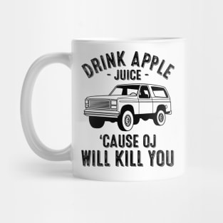 Vintage Drink Apple Juice Because OJ Will Kill You Mug